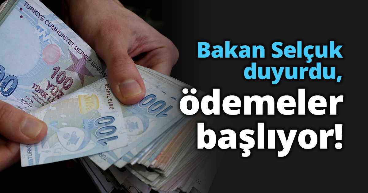 Bakan Selçuk duyurdu, ödemeler başlıyor!