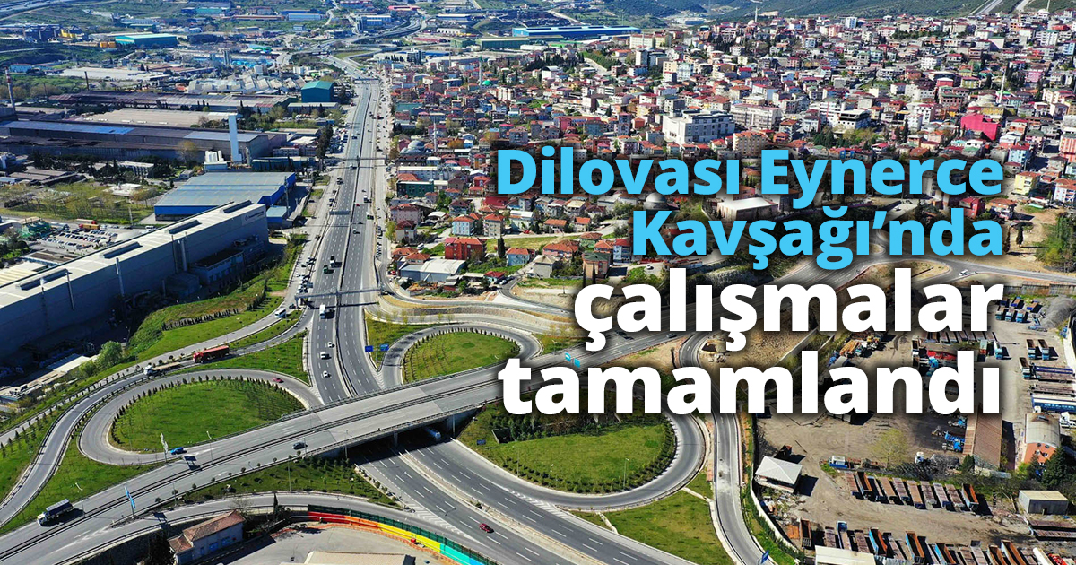 Dilovası Eynerce Kavşağı’nda çalışmalar tamamlandı
