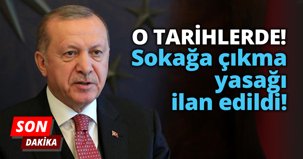 4 GÜN Sokağa çıkma yasağı ilan edildi!