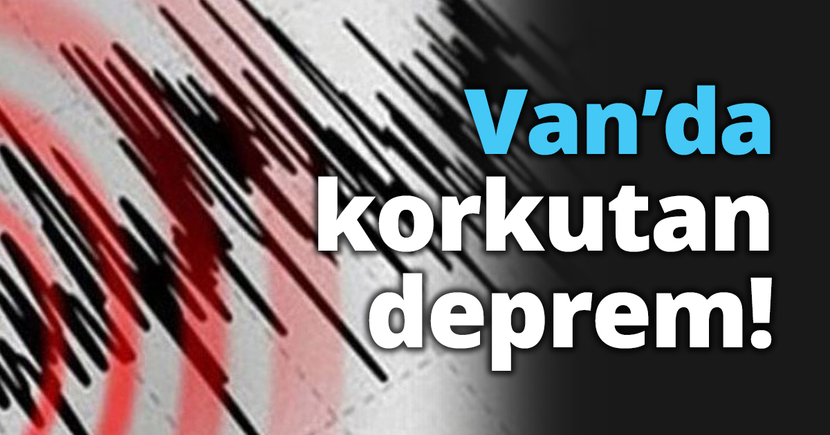 Van’da korkutan deprem!