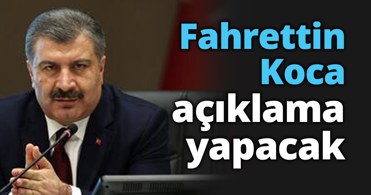 Fahrettin Koca açıklama yapacak
