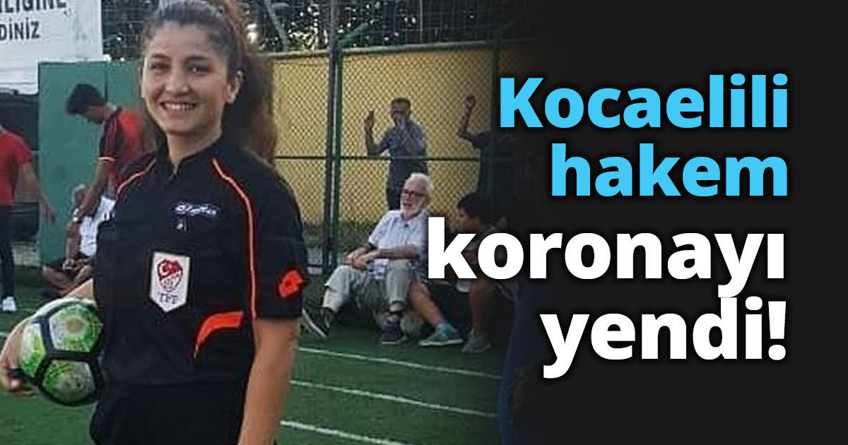 Kocaelili hakem koronayı yendi!
