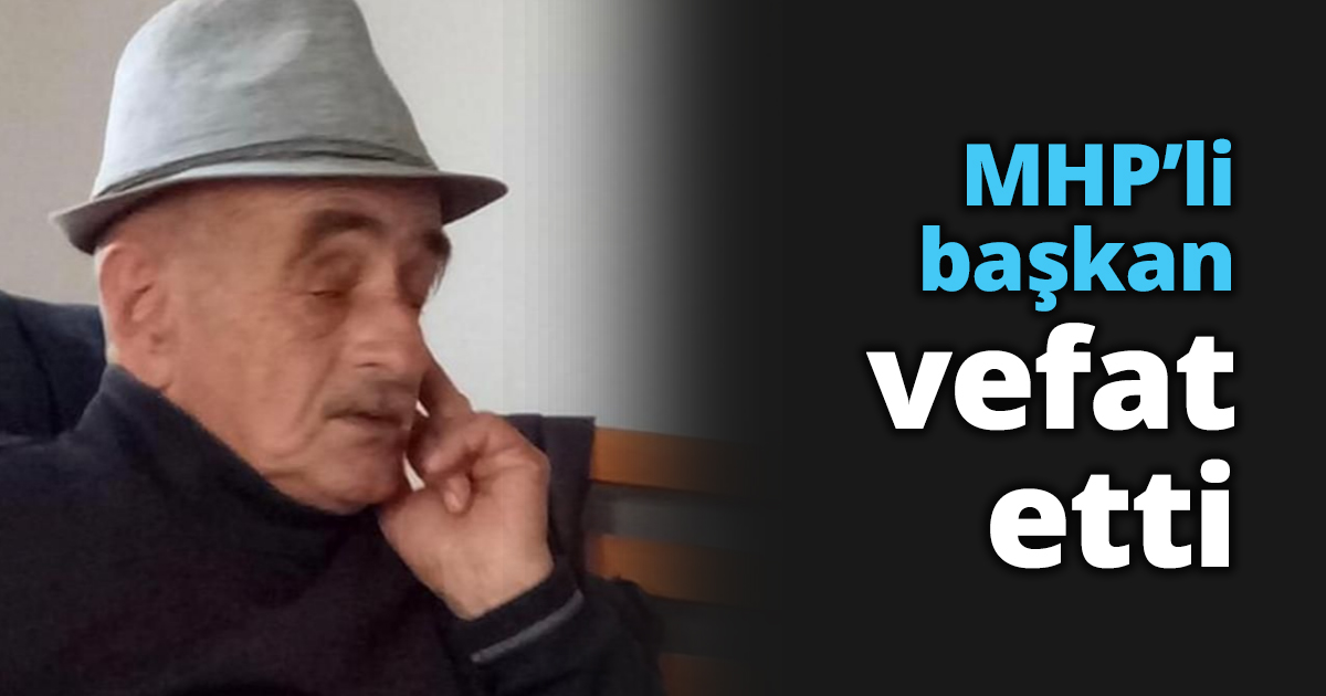 MHP’li başkan vefat etti