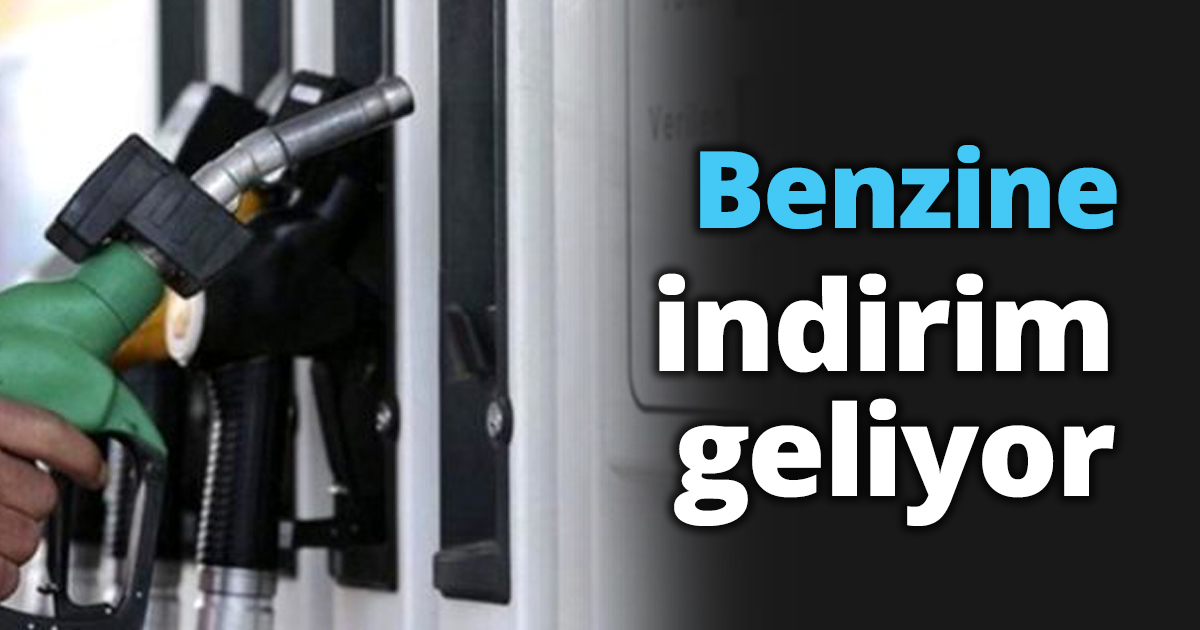 Benzine indirim geliyor