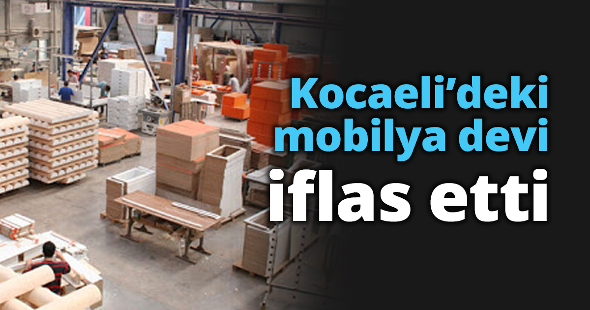 Kocaeli’deki mobilya devi iflas etti
