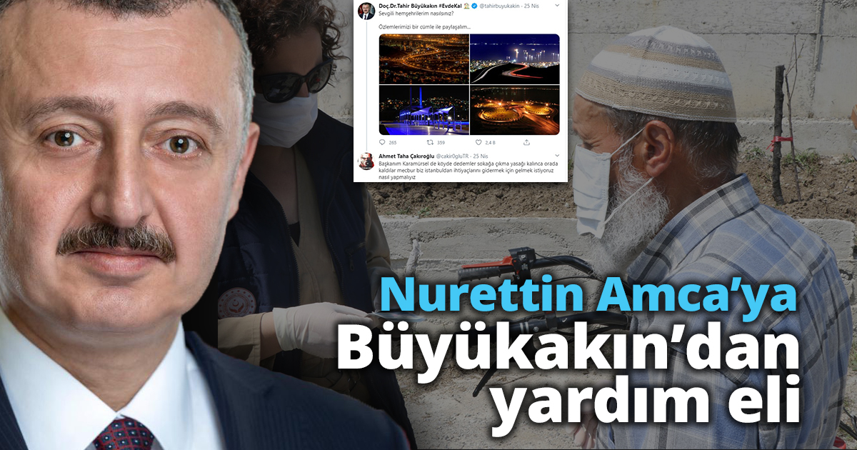 Nurettin Amca’ya Büyükakın'dan yardım eli