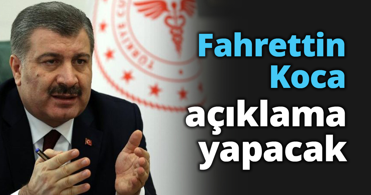 Fahrettin Koca açıklama yapacak