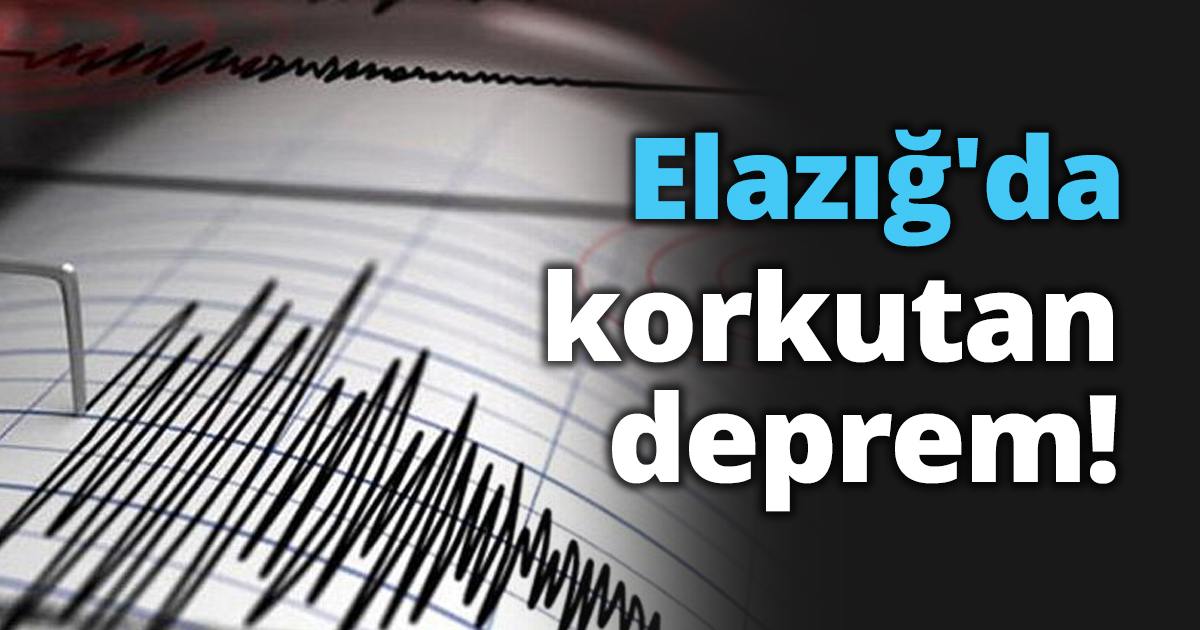 Elazığ'da korkutan deprem!