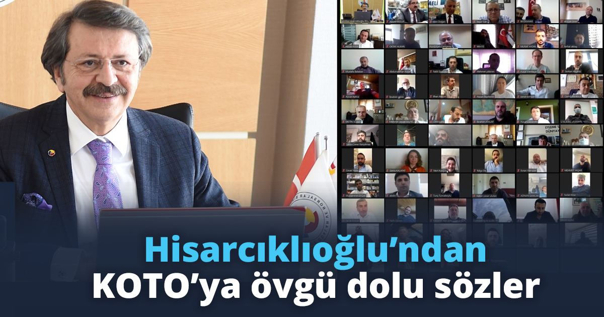 Hisarcıklıoğlu’ndan KOTO’ya övgü dolu sözler