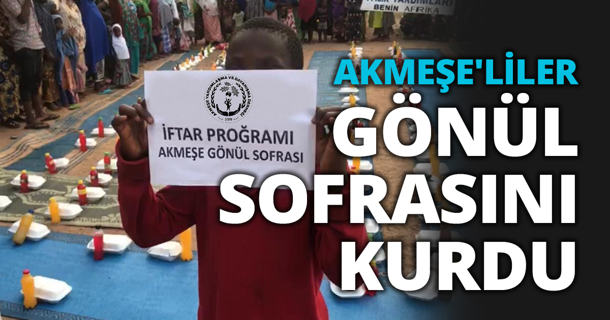 AKMEŞE'LİLER GÖNÜL SOFRASINI KURDU