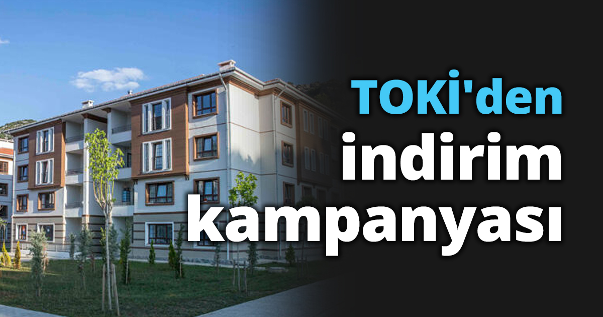 TOKİ'den indirim kampanyası