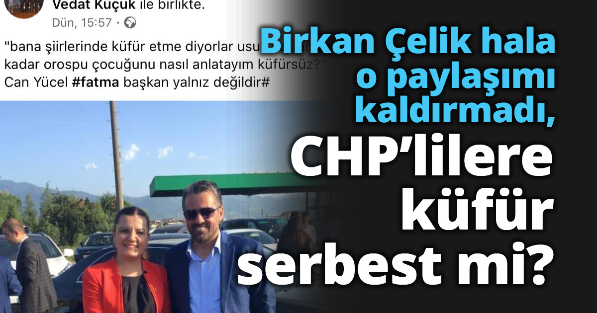 Birkan Çelik hala o paylaşımı kaldırmadı, CHP’lilere küfür serbest mi?
