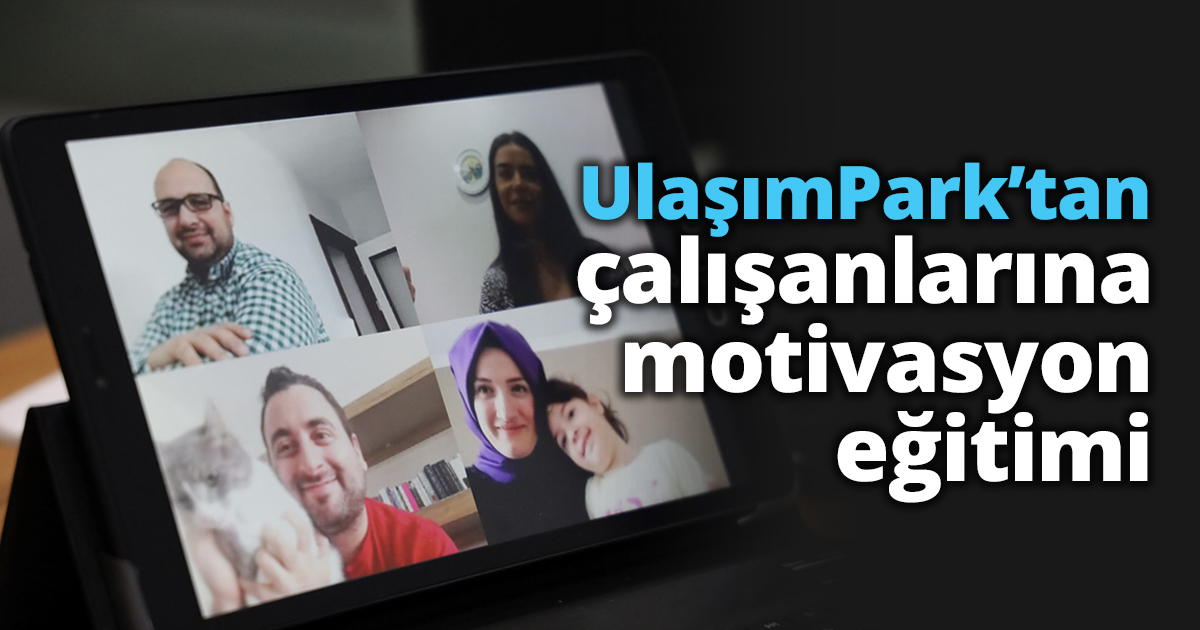 UlaşımPark’tan çalışanlarına motivasyon eğitimi
