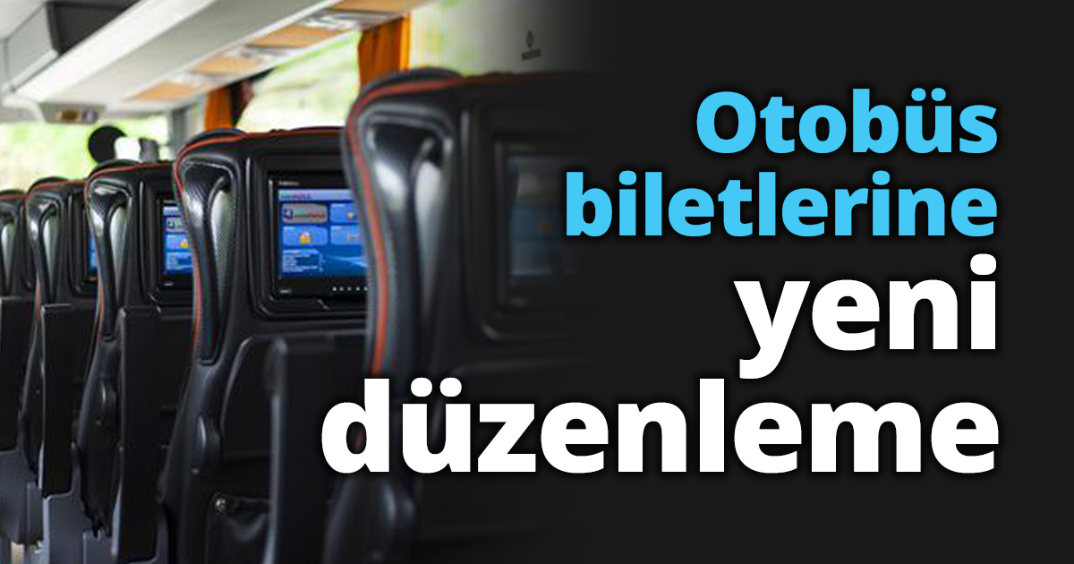 Otobüs biletlerine yeni düzenleme