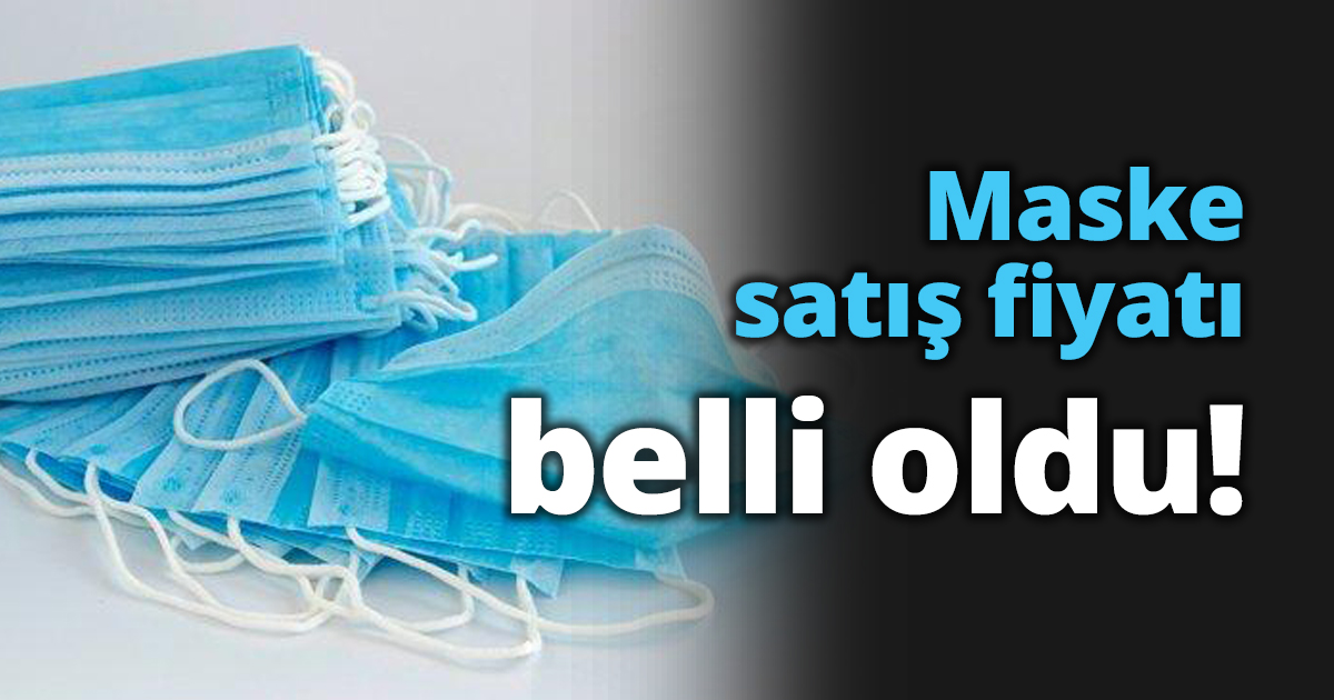 Maske satış fiyatı belli oldu!