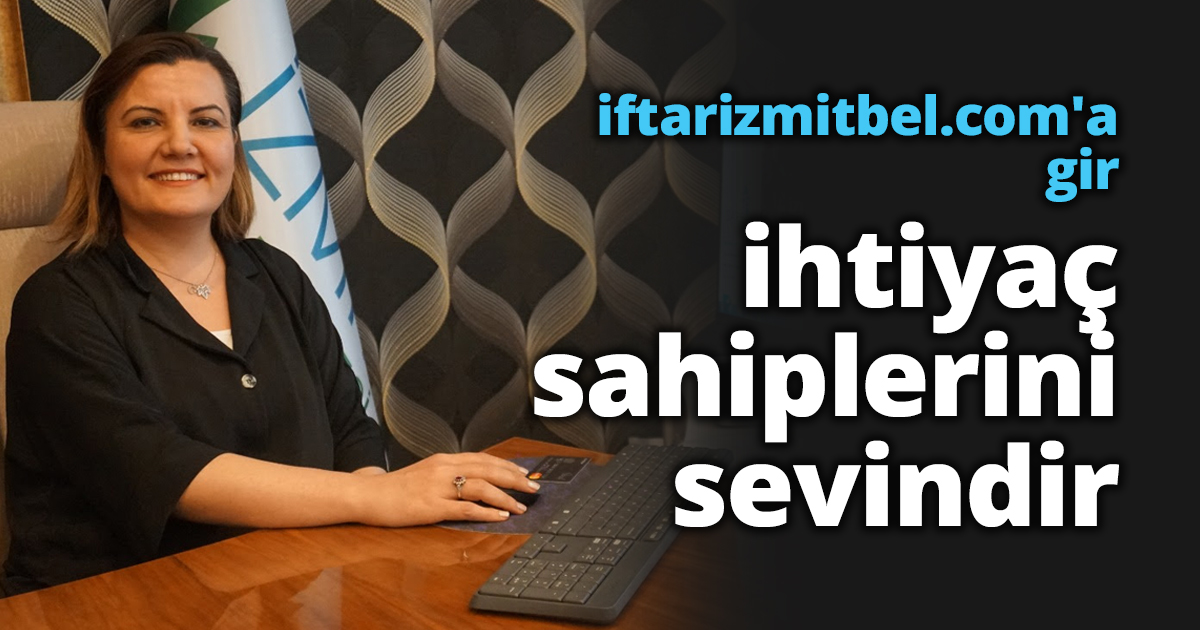 iftarizmitbel.com'a gir ihtiyaç sahiplerini sevindir