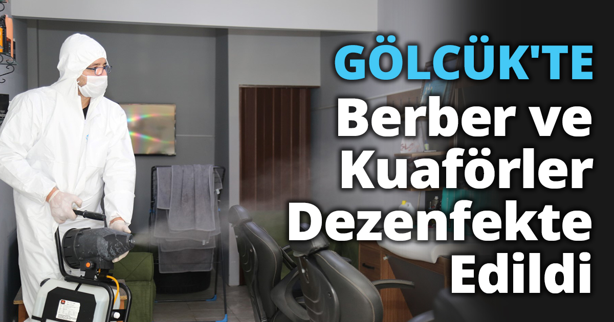 GÖLCÜK'TE BERBER VE KUAFÖRLER DEZENFEKTE EDİLDİ