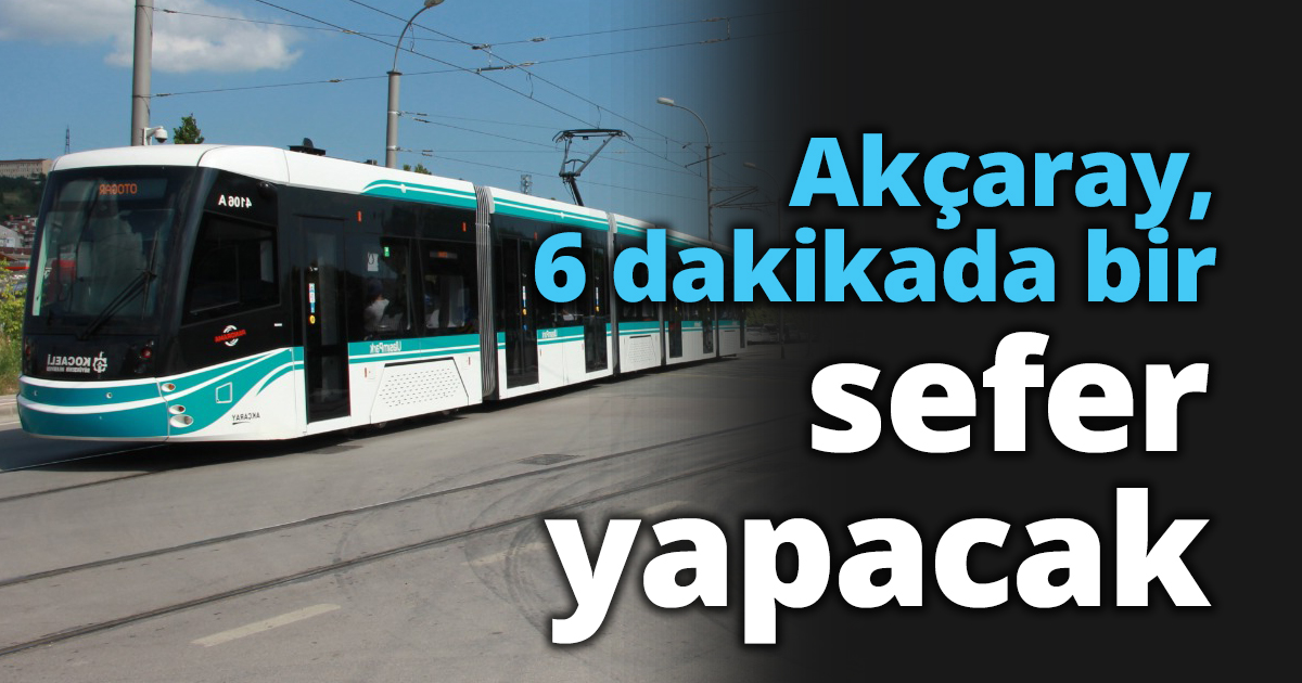 Akçaray, 6 dakikada bir sefer yapacak