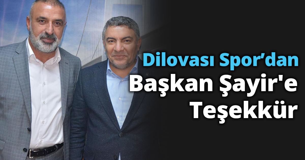 Dilovası Spor’dan Başkan Şayir'e Teşekkür