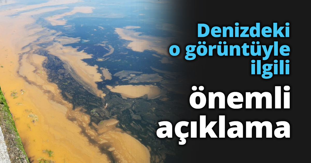 Denizdeki o görüntüyle ilgili önemli açıklama