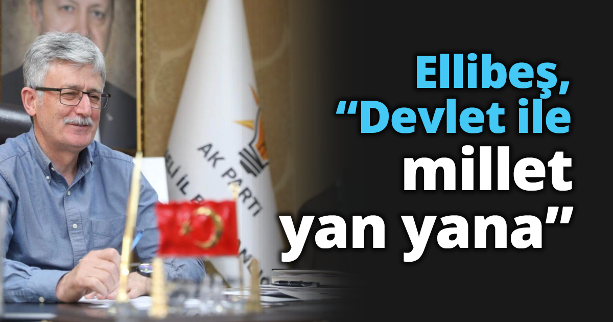 Ellibeş, “Devlet ile millet yan yana”