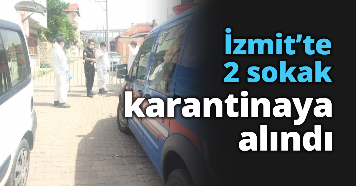 İzmit’te 2 sokak karantinaya alındı
