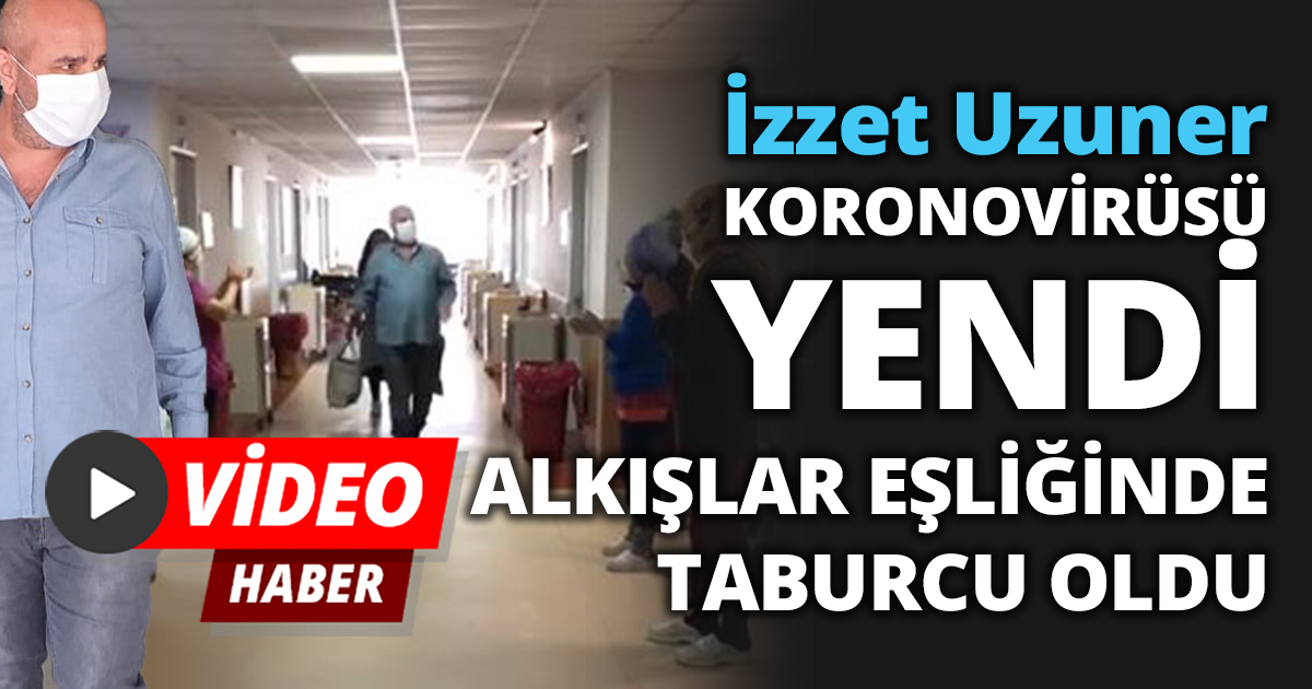İzzet Uzuner taburcu oldu
