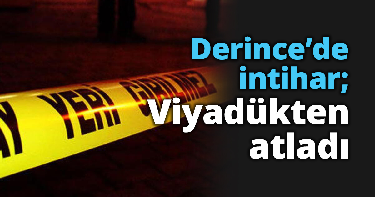 Derince’de intihar; Viyadükten atladı