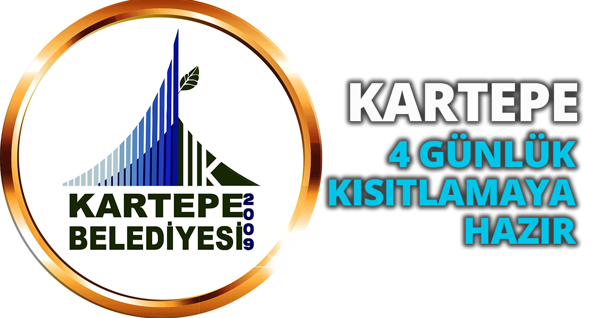 KARTEPE 4 GÜNLÜK KISITLAMAYA HAZIR