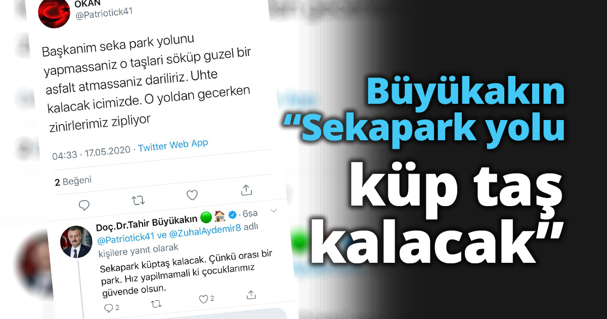 Büyükakın “Sekapark yolu küp taş kalacak”