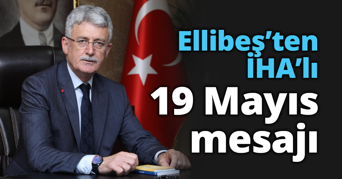 Ellibeş’ten İHA’lı 19 Mayıs mesajı