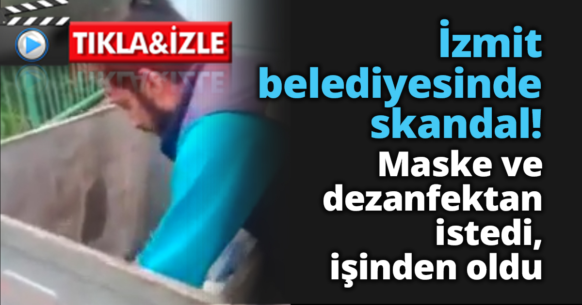 İzmit belediyesinde skandal! Maske ve dezanfektan istedi, işinden oldu