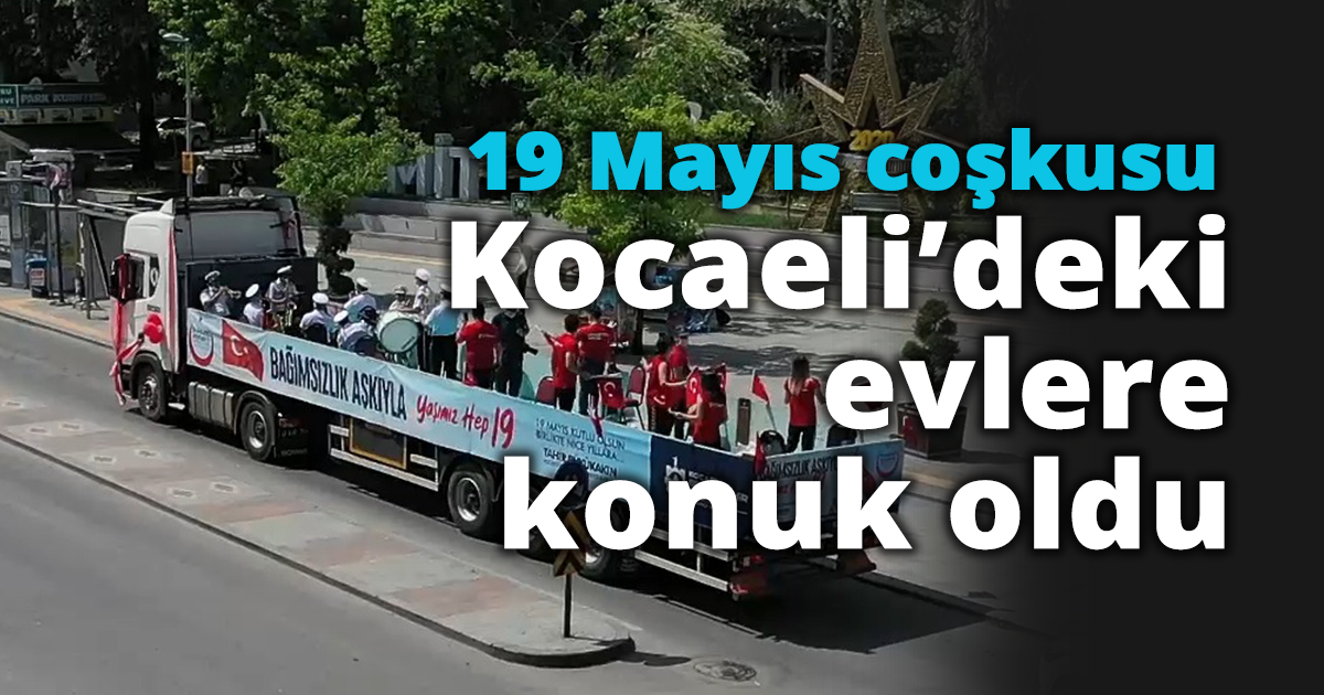 19 Mayıs coşkusu Kocaeli’deki evlere konuk oldu
