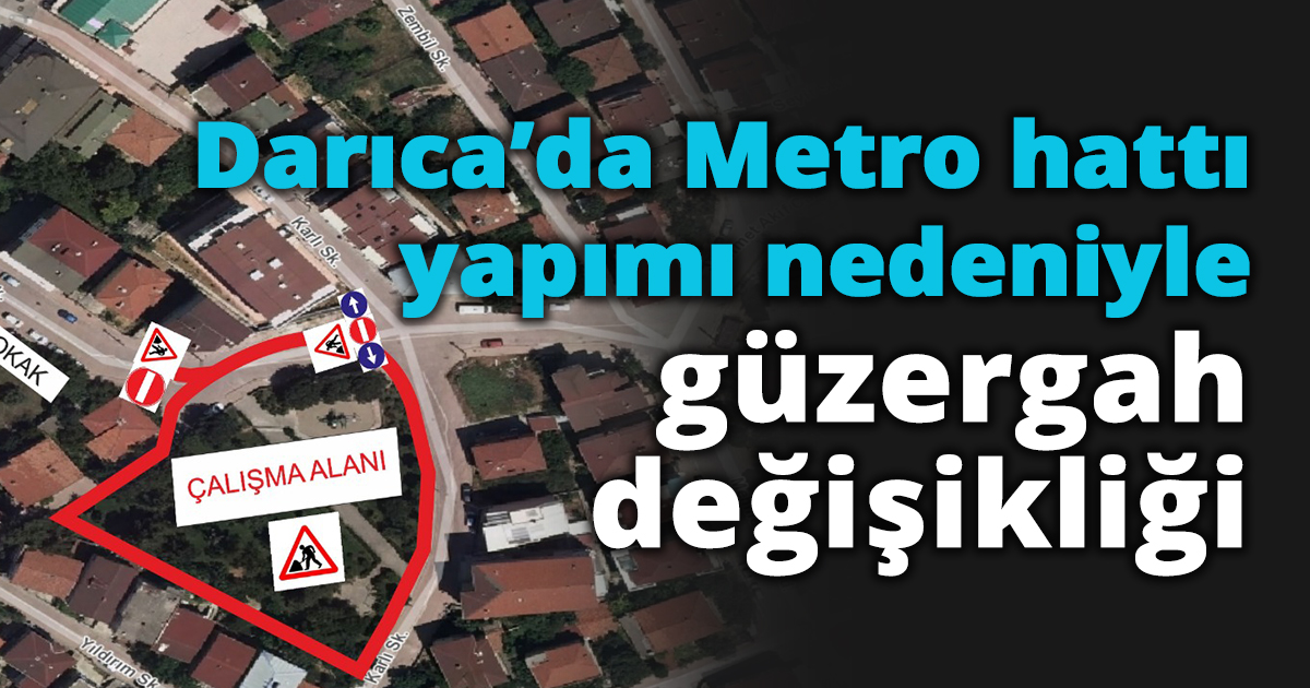 Darıca’da Metro hattı yapımı nedeniyle güzergah değişikliği