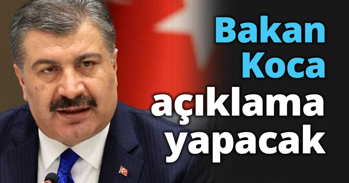 Bakan Koca açıklama yapacak