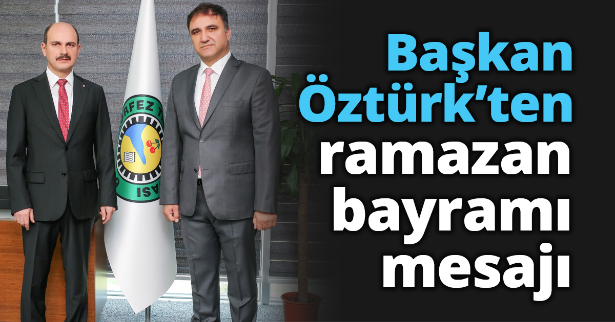 Başkan Öztürk’ten ramazan bayramı mesajı