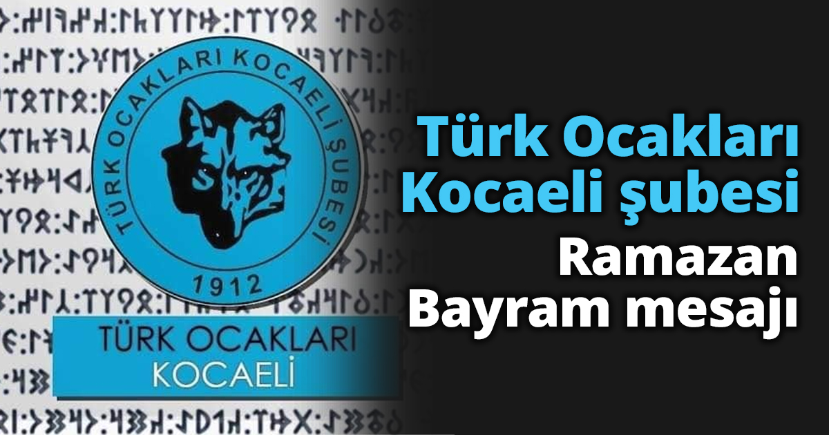 Türk Ocakları Kocaeli şubesi Ramazan Bayram mesajı