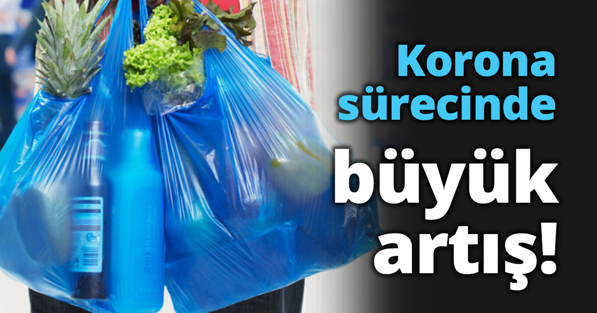 Korona sürecinde büyük artış!