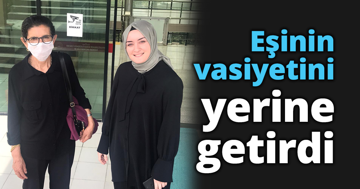 Eşinin vasiyetini yerine getirdi
