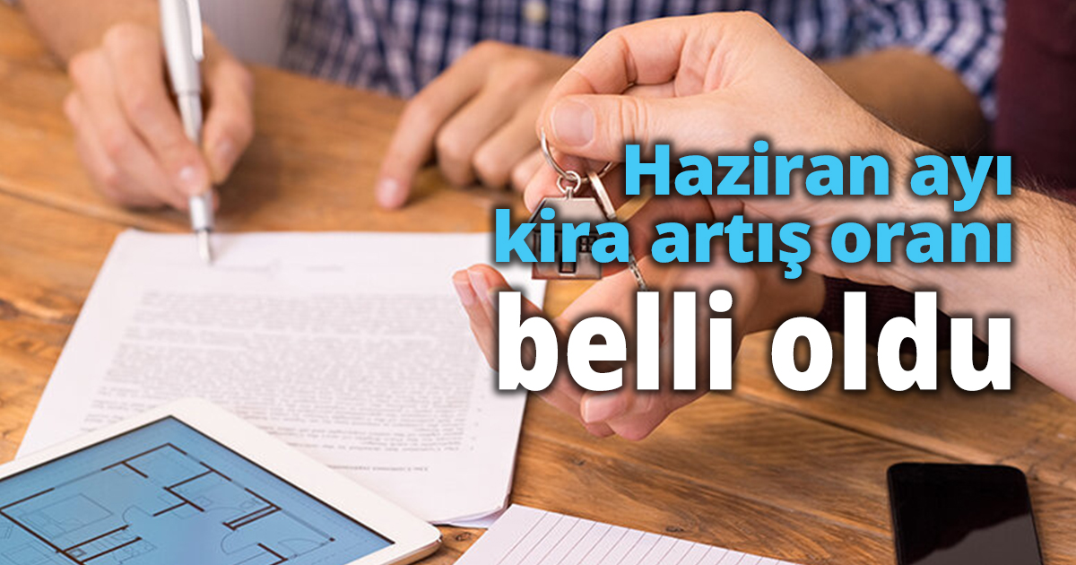 Haziran ayı kira artış oranı belli oldu