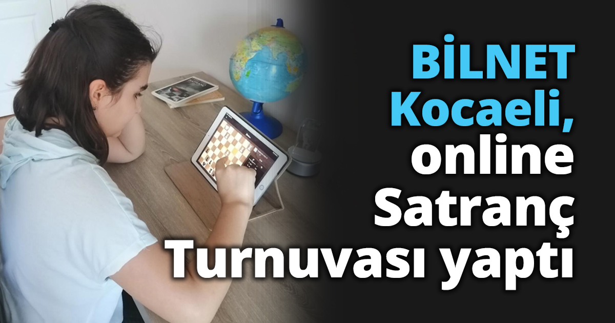 BİLNET Kocaeli, online Satranç Turnuvası yaptı