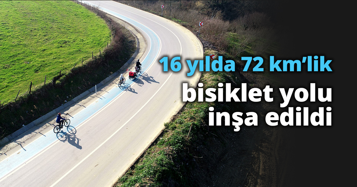  16 yılda 72 km’lik bisiklet yolu inşa edildi