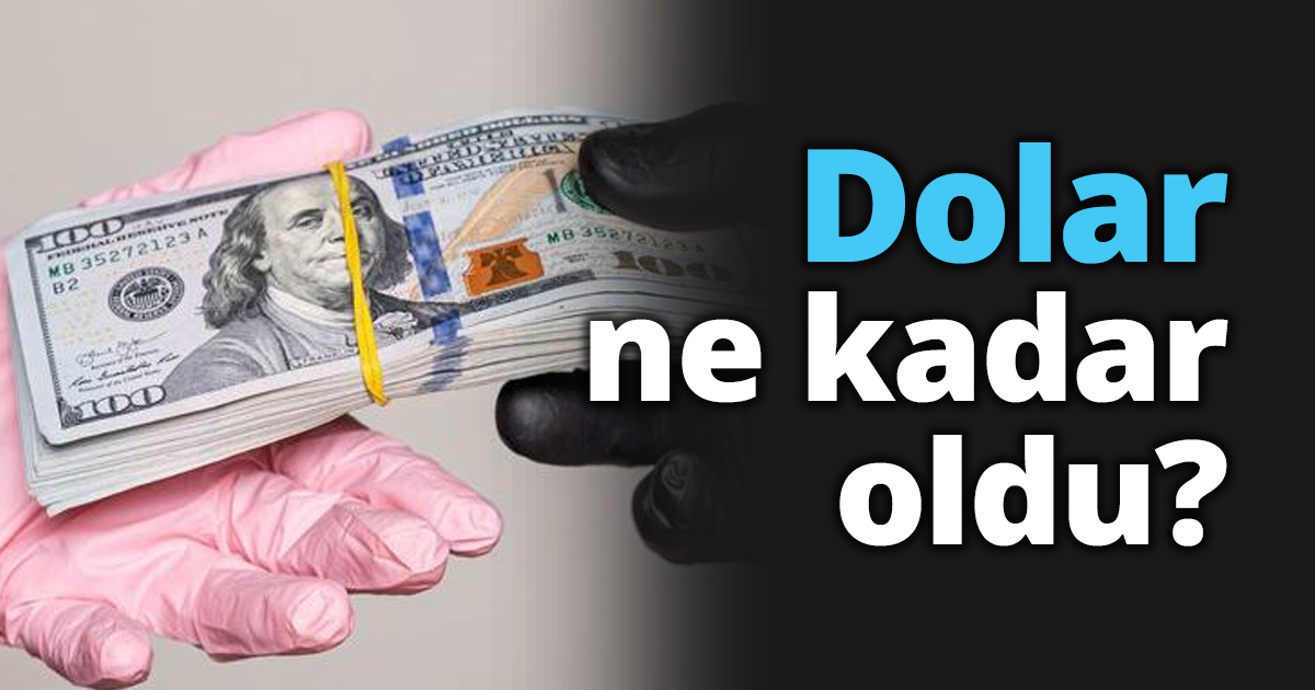 Dolar ne kadar oldu?