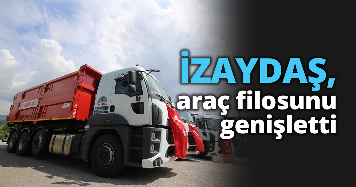 İZAYDAŞ, araç filosunu genişletti