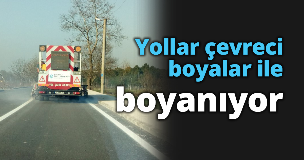 Yollar çevreci boyalar ile boyanıyor