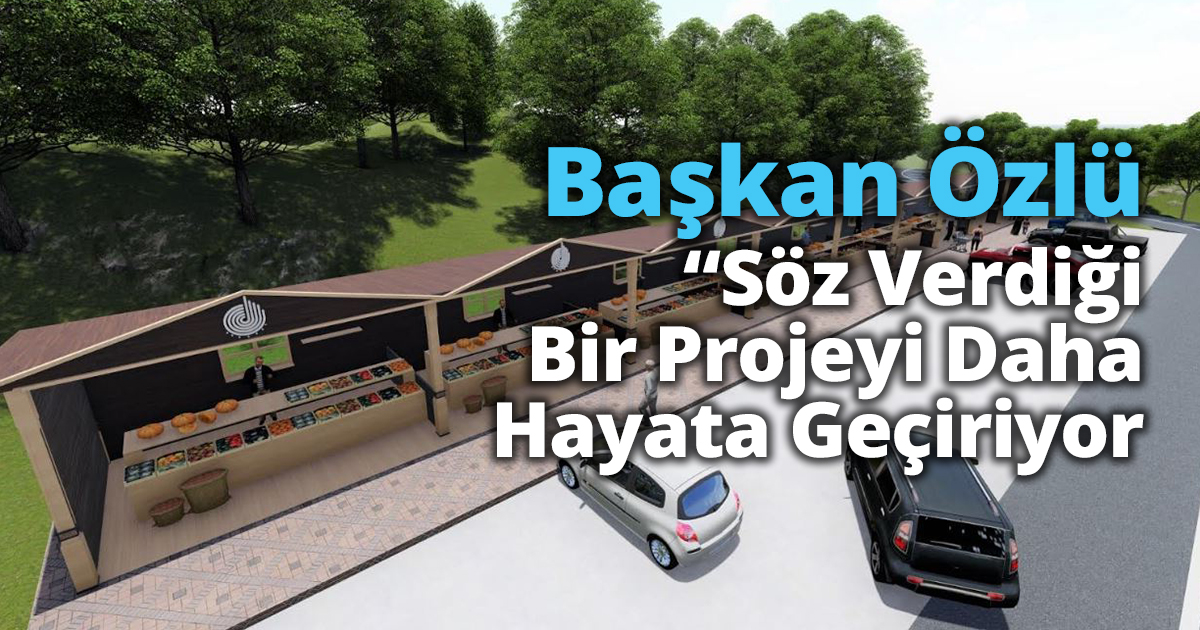 Başkan Özlü Söz Verdiği Bir Projeyi Daha Hayata Geçiriyor