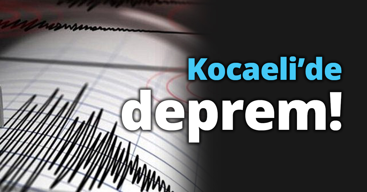 Kocaeli’de deprem!