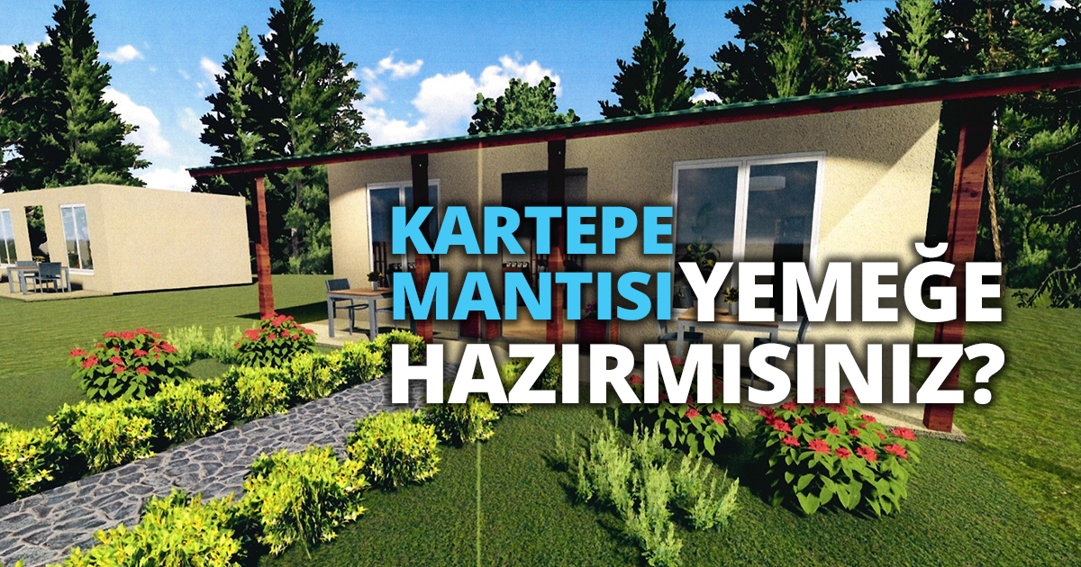 KARTEPE MANTISI YEMEĞE HAZIRMISINIZ?