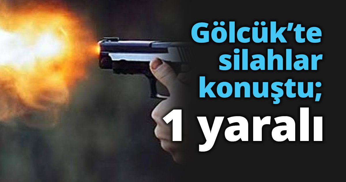 Gölcük’te silahlar konuştu; 1 yaralı