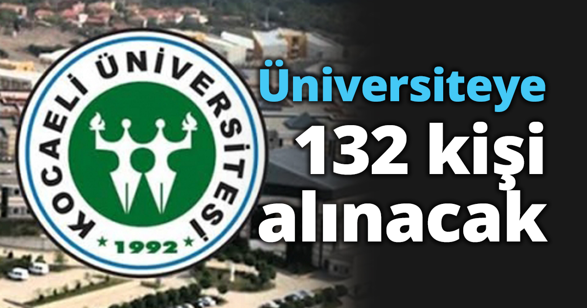 Üniversiteye 132 kişi alınacak